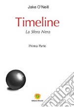 Timeline. La sfera nera. Vol. 1 libro