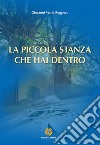 La piccola stanza che hai dentro libro