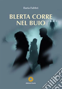 Blerta corre nel buio libro