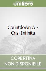 Countdown A - Crisi Infinita libro