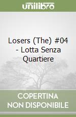 Losers (The) #04 - Lotta Senza Quartiere libro