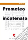 Prometeo incatenato. E-book. Formato EPUB libro di Eschilo