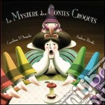 Le mystère des contes Croqués libro