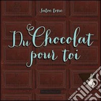 Du chocolat pour toi libro