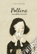 Polline. Una storia d'amore libro