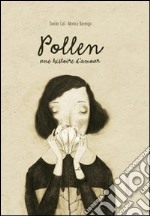 Polline. Una storia d'amore. Ediz. francese libro