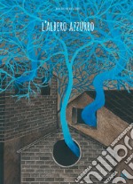 L'albero azzurro. Ediz. illustrata