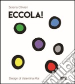 Eccola! Ediz. illustrata libro