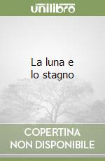 La luna e lo stagno