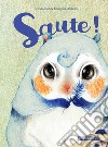 Saute! Ediz. a colori libro