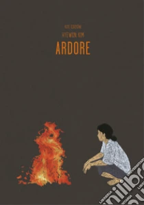Ardore. Ediz. illustrata