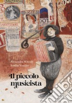 Il piccolo musicista. Ediz. a colori libro