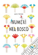 Numeri nel bosco. Ediz. a colori libro