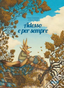 Adesso e per sempre. Ediz. illustrata