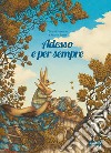 Adesso e per sempre. Ediz. illustrata libro