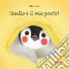 Quello è il mio posto! Ediz. illustrata libro di Tone Satoe