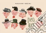 Dieci teste nove cappelli. Ediz. a colori libro