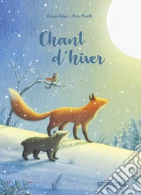Chant d'hiver. Ediz. illustrata libro