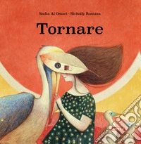Tornare. Ediz. a colori libro