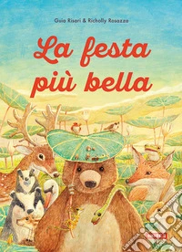 La festa più bella. Ediz. illustrata libro
