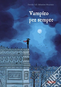 Vampiro per sempre. Ediz. a colori