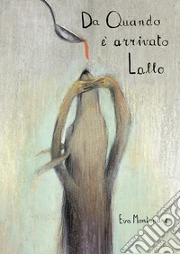 Da quando è arrivato Lallo. Ediz. illustrata