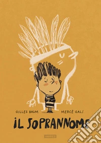 Il soprannome. Ediz. a colori