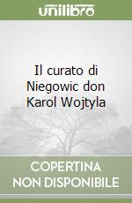 Il curato di Niegowic don Karol Wojtyla libro