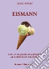 Eismann. 1979: un gelataio in Germania libro di Piffari Sergio