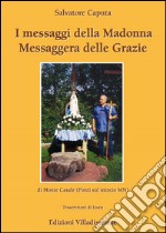 I messaggi della Madonna messaggera delle Grazie di Monte Casale (Ponti sul Mincio MN)