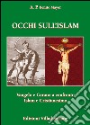 Occhi sull'Islam. Vangelo e Corano a confronto Islam e Cristianesimo libro