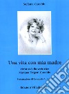 Una vita con mia madre. Ritratto della scrittrice Mariana Frigeni Careddu libro di Careddu Stefania