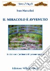 Il miracolo è avvenuto. Dodici storie (ordinarie) di persone speciali libro