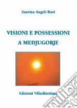 Visioni e possessioni a Medjugorje libro