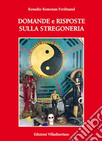 Domande e risposte sulla stregoneria