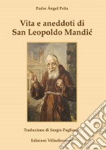 Vita e aneddoti di san Leopoldo Mandic libro