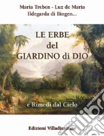 Le erbe del giardino di Dio e rimedi dal cielo libro