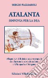 Atalanta. Sinfonia per la Dea. Con CD-Audio libro di Pagliaroli Sergio