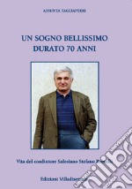 Un sogno bellissimo durato 70 anni. Vita del coadiutore Salesiano Stefano Romelli libro