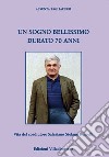 Un sogno bellissimo durato 70 anni. Vita del coadiutore Salesiano Stefano Romelli libro di Tagliaferri Assunta