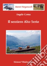 Il sentiero Alto Serio libro