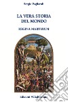 La vera storia del mondo. Regina Martyrum libro