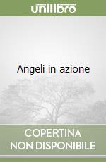 Angeli in azione libro