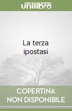 La terza ipostasi