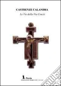 Le vie della Via Crucis libro