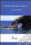 Pantelleria dolce malìa libro di Semprini Antonio