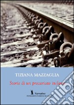 Storia di un precariato in-fame libro