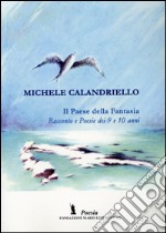 Il paese della fantasia. Racconto e poesie dei 9 e 10 anni