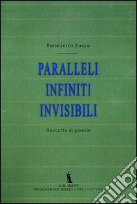 Paralleli infiniti invisibili libro