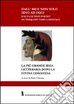 La più grande idea letteraria dopo la Divina Commedia libro